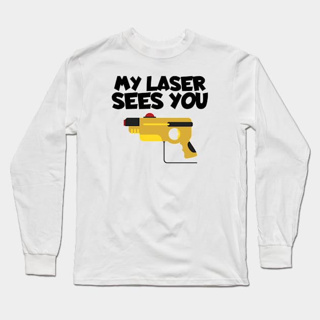 Lasertag my laser sees you Long Sleeve T-Shirt by maxcode